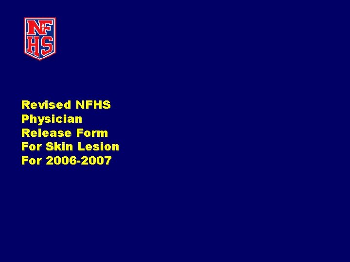 Revised NFHS Physician Release Form For Skin Lesion For 2006 -2007 