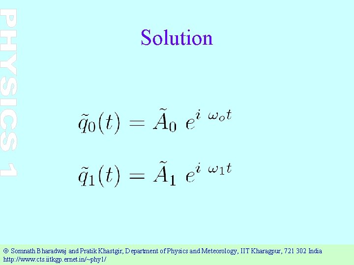 Solution Ó Somnath Bharadwaj and Pratik Khastgir, Department of Physics and Meteorology, IIT Kharagpur,