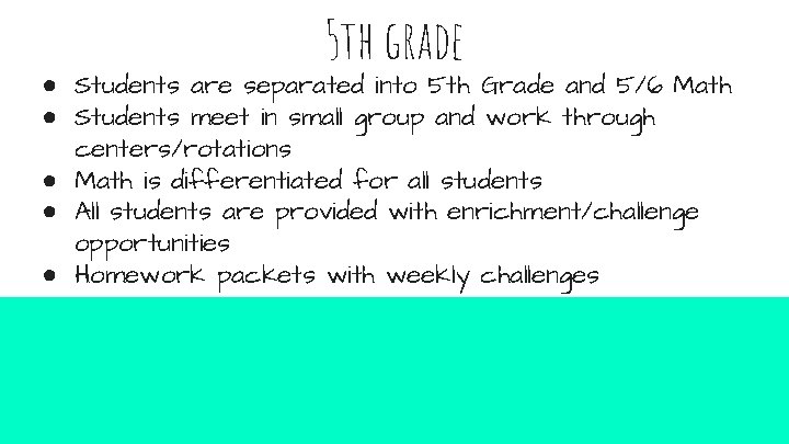 5 th grade ● Students are separated into 5 th Grade and 5/6 Math