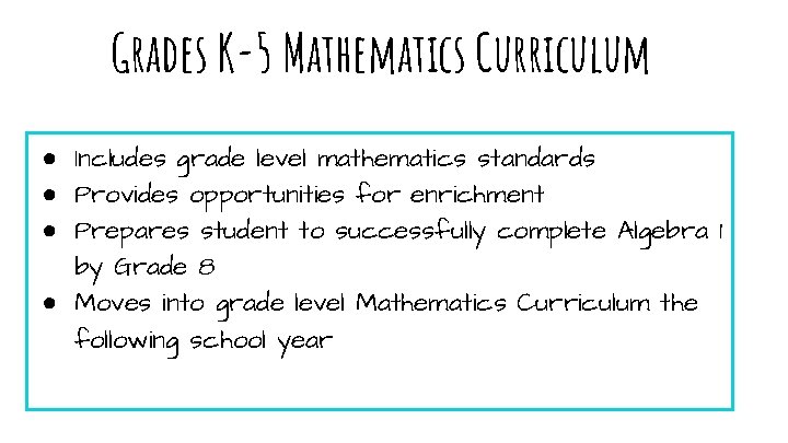 Grades K-5 Mathematics Curriculum ● Includes grade level mathematics standards ● Provides opportunities for