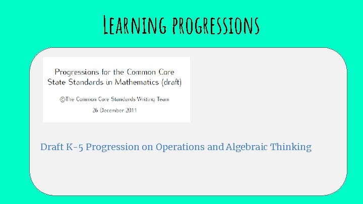 Learning progressions Draft K-5 Progression on Operations and Algebraic Thinking 