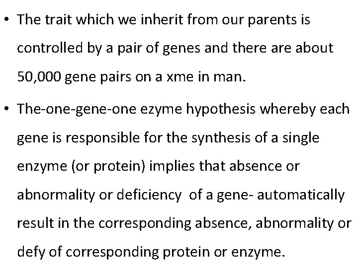  • The trait which we inherit from our parents is controlled by a