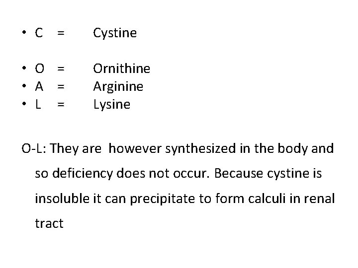  • C = Cystine • O = • A = • L =