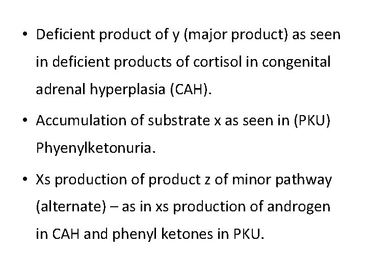  • Deficient product of y (major product) as seen in deficient products of