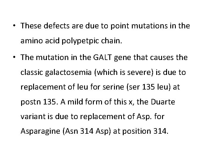  • These defects are due to point mutations in the amino acid polypetpic