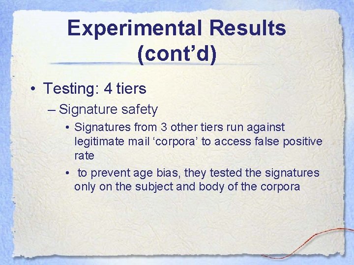 Experimental Results (cont’d) • Testing: 4 tiers – Signature safety • Signatures from 3