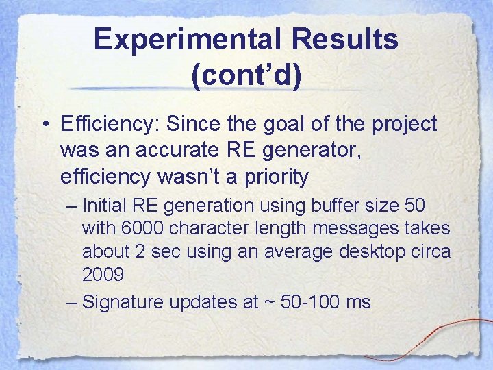Experimental Results (cont’d) • Efficiency: Since the goal of the project was an accurate