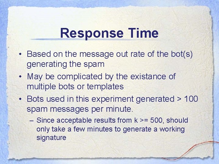 Response Time • Based on the message out rate of the bot(s) generating the