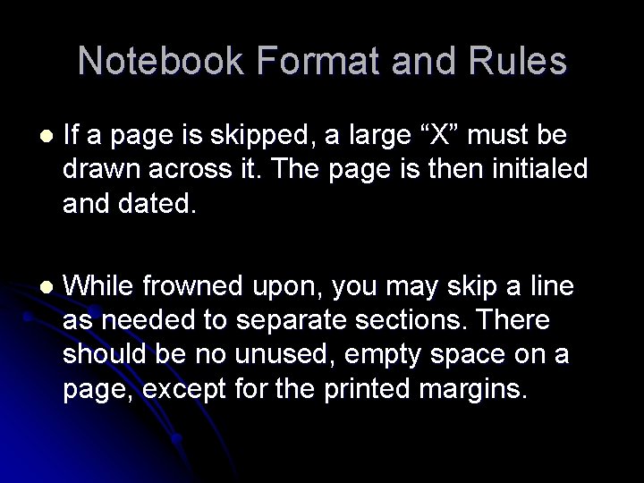 Notebook Format and Rules l If a page is skipped, a large “X” must