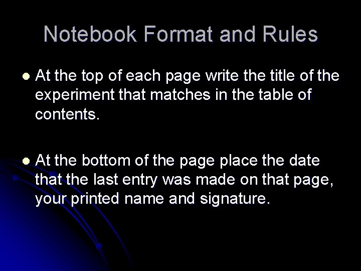 Notebook Format and Rules l At the top of each page write the title