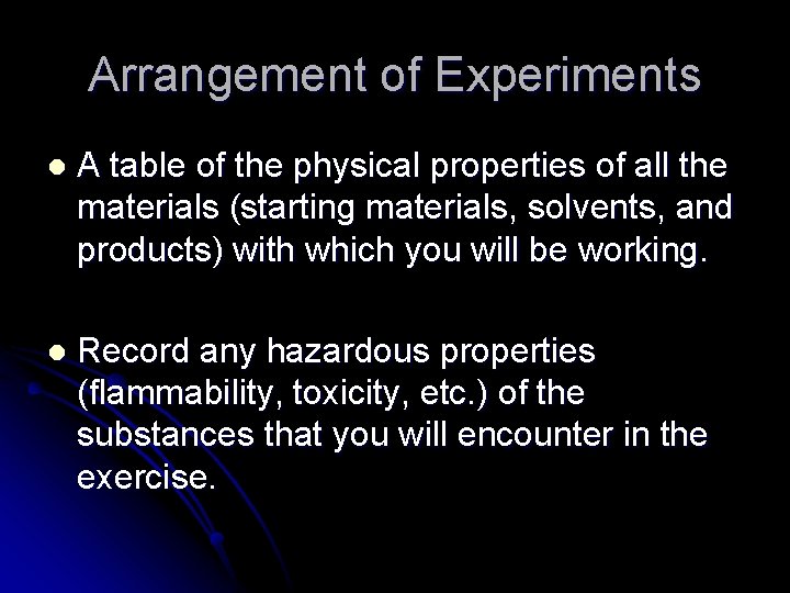 Arrangement of Experiments l A table of the physical properties of all the materials
