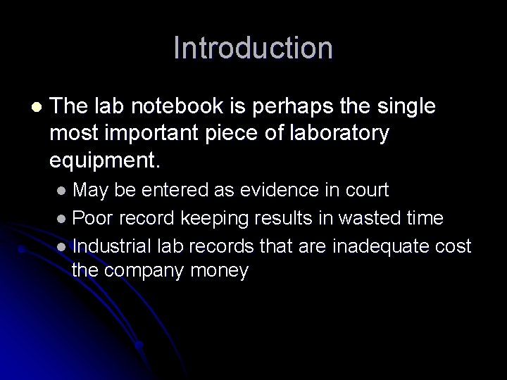 Introduction l The lab notebook is perhaps the single most important piece of laboratory