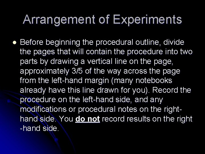 Arrangement of Experiments l Before beginning the procedural outline, divide the pages that will