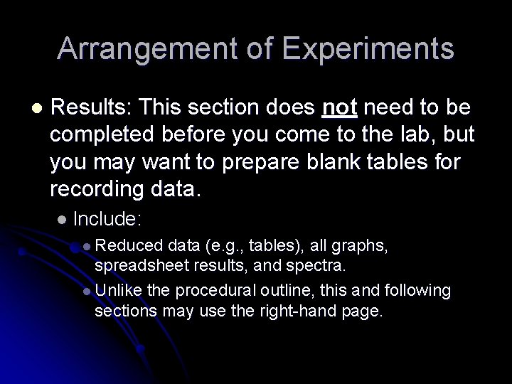 Arrangement of Experiments l Results: This section does not need to be completed before