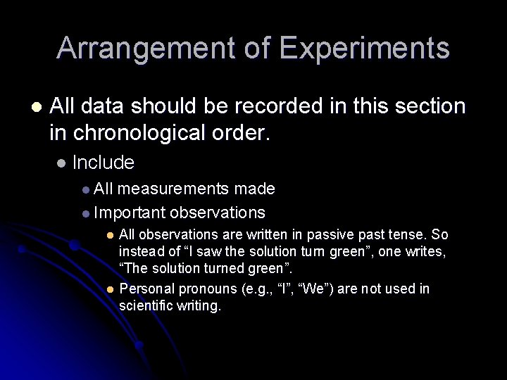 Arrangement of Experiments l All data should be recorded in this section in chronological
