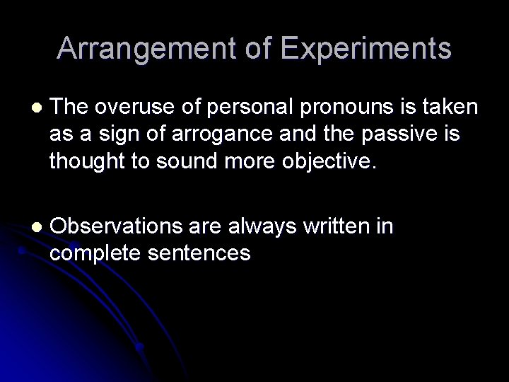 Arrangement of Experiments l The overuse of personal pronouns is taken as a sign
