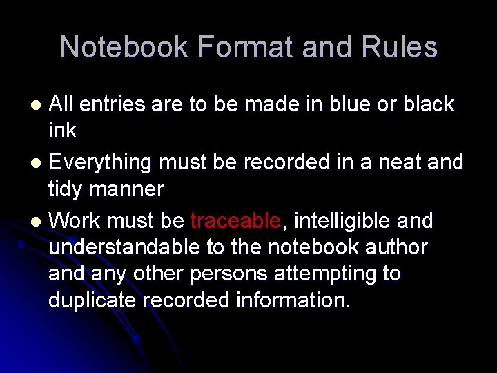 Notebook Format and Rules All entries are to be made in blue or black