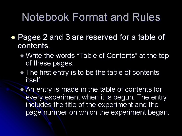 Notebook Format and Rules l Pages 2 and 3 are reserved for a table