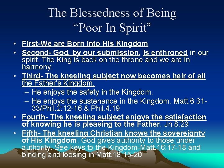 The Blessedness of Being “Poor In Spirit” • First-We are Born Into His Kingdom