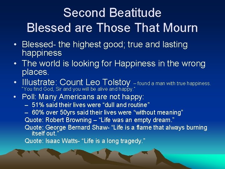 Second Beatitude Blessed are Those That Mourn • Blessed- the highest good; true and