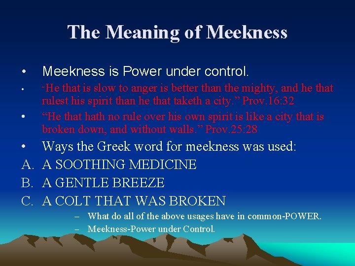 The Meaning of Meekness • Meekness is Power under control. • “He • •