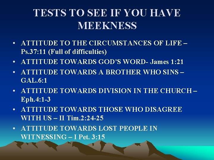 TESTS TO SEE IF YOU HAVE MEEKNESS • ATTITUDE TO THE CIRCUMSTANCES OF LIFE