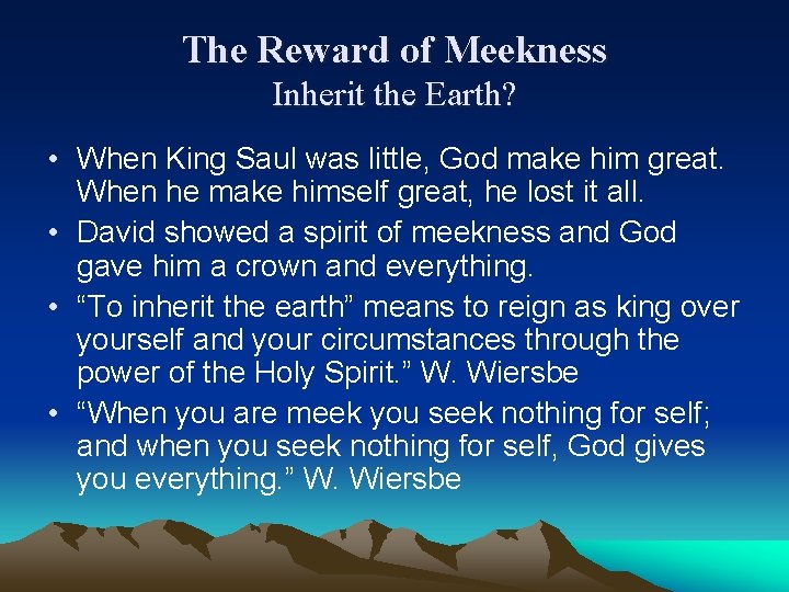 The Reward of Meekness Inherit the Earth? • When King Saul was little, God