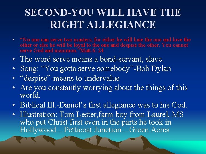 SECOND-YOU WILL HAVE THE RIGHT ALLEGIANCE • “No one can serve two masters, for