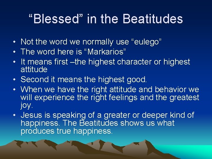 “Blessed” in the Beatitudes • Not the word we normally use “eulego” • The