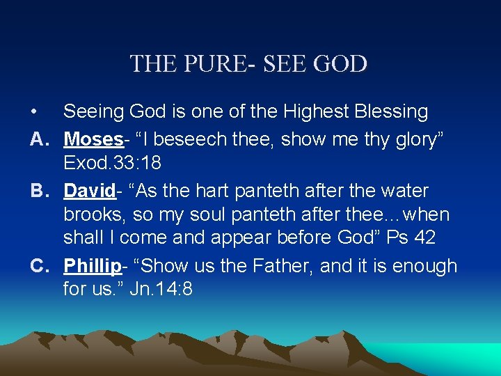 THE PURE- SEE GOD • Seeing God is one of the Highest Blessing A.