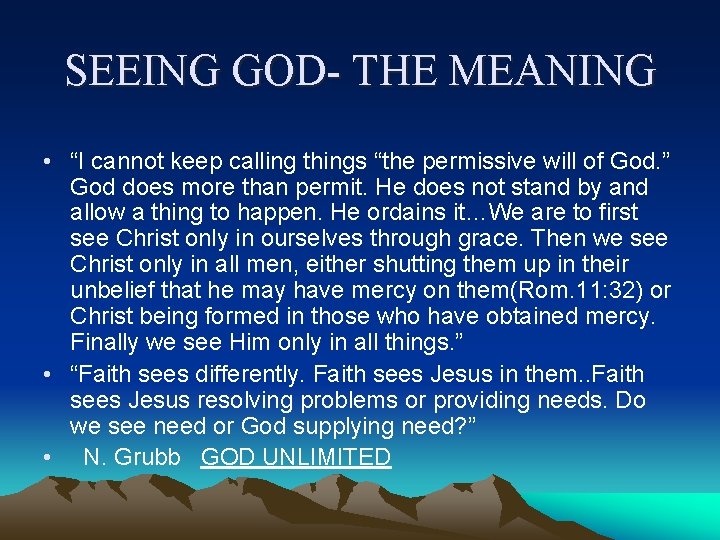 SEEING GOD- THE MEANING • “I cannot keep calling things “the permissive will of