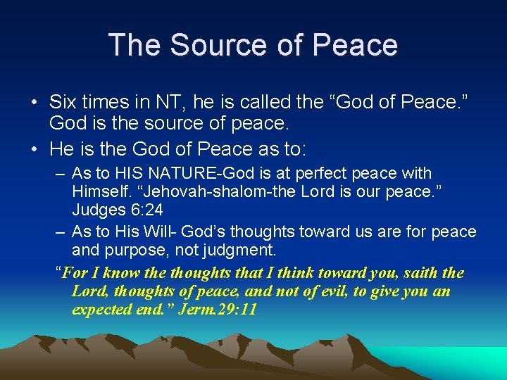 The Source of Peace • Six times in NT, he is called the “God