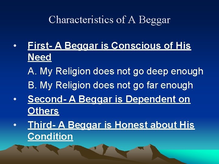 Characteristics of A Beggar • • • First- A Beggar is Conscious of His