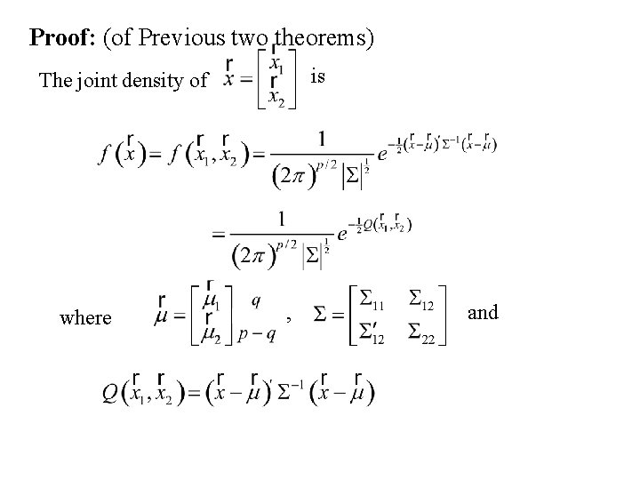 Proof: (of Previous two theorems) is The joint density of where , and 