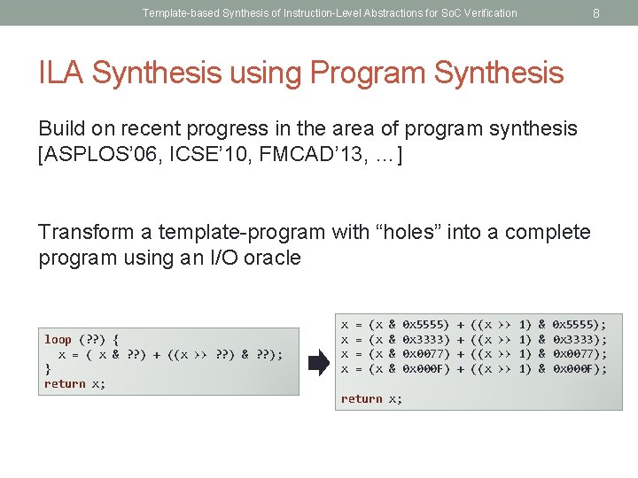 8 Template-based Synthesis of Instruction-Level Abstractions for So. C Verification ILA Synthesis using Program