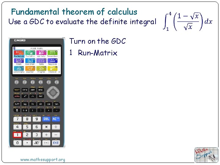 Fundamental theorem of calculus Use a GDC to evaluate the definite integral Turn on