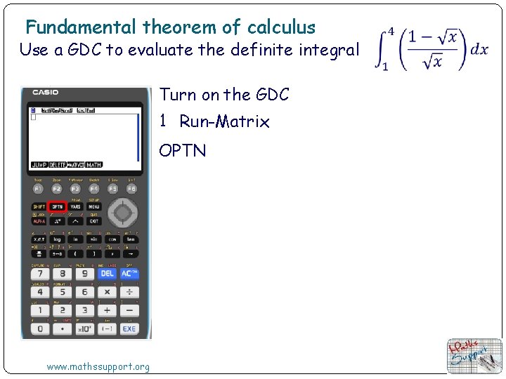 Fundamental theorem of calculus Use a GDC to evaluate the definite integral Turn on