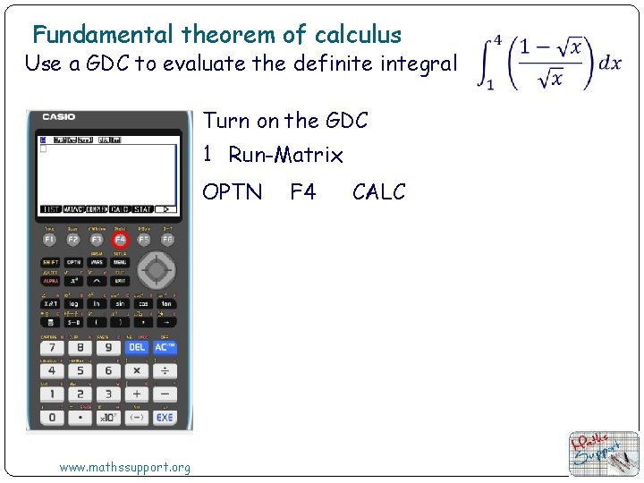 Fundamental theorem of calculus Use a GDC to evaluate the definite integral Turn on
