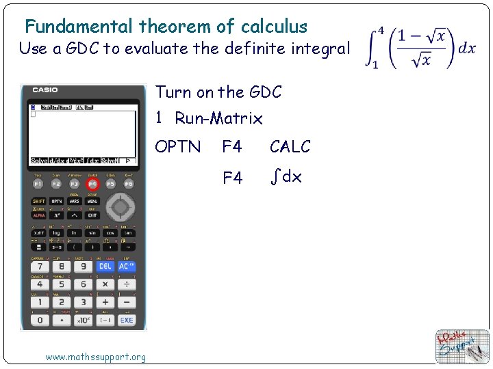 Fundamental theorem of calculus Use a GDC to evaluate the definite integral Turn on