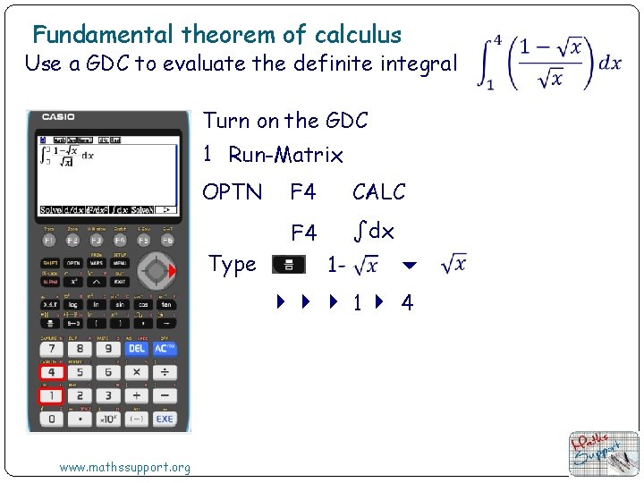 Fundamental theorem of calculus Use a GDC to evaluate the definite integral Turn on