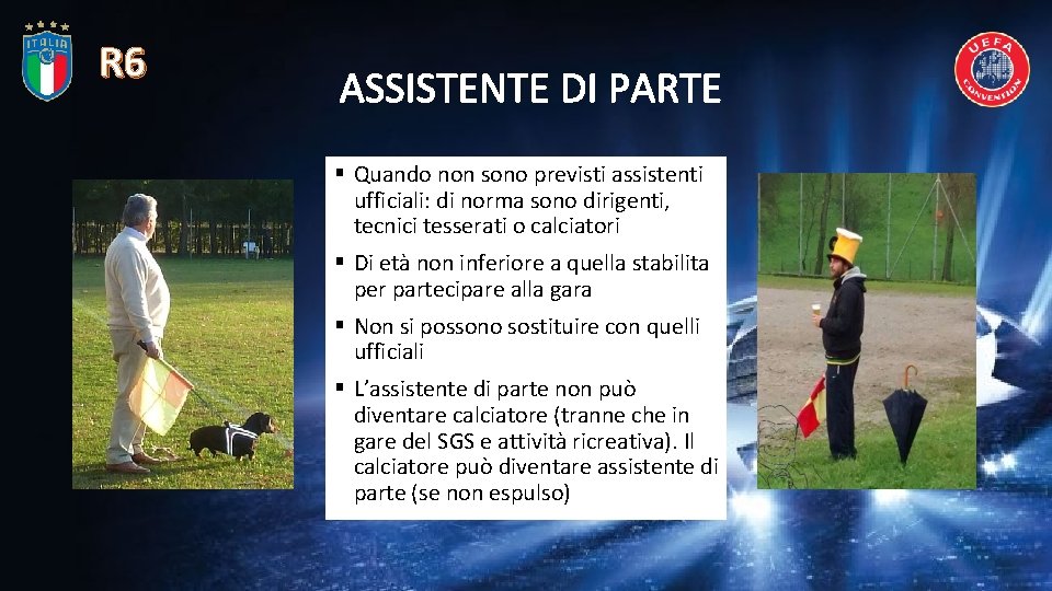 R 6 ASSISTENTE DI PARTE § Quando non sono previsti assistenti ufficiali: di norma