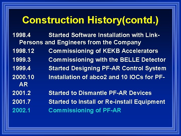 Construction History(contd. ) 1998. 4 Started Software Installation with Link. Persons and Engineers from