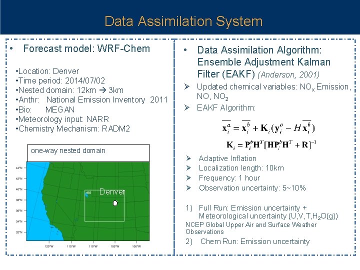 Data Assimilation System • Forecast model: WRF-Chem • Location: Denver • Time period: 2014/07/02