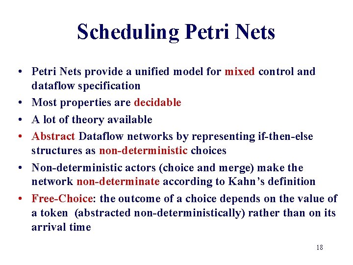 Scheduling Petri Nets • Petri Nets provide a unified model for mixed control and