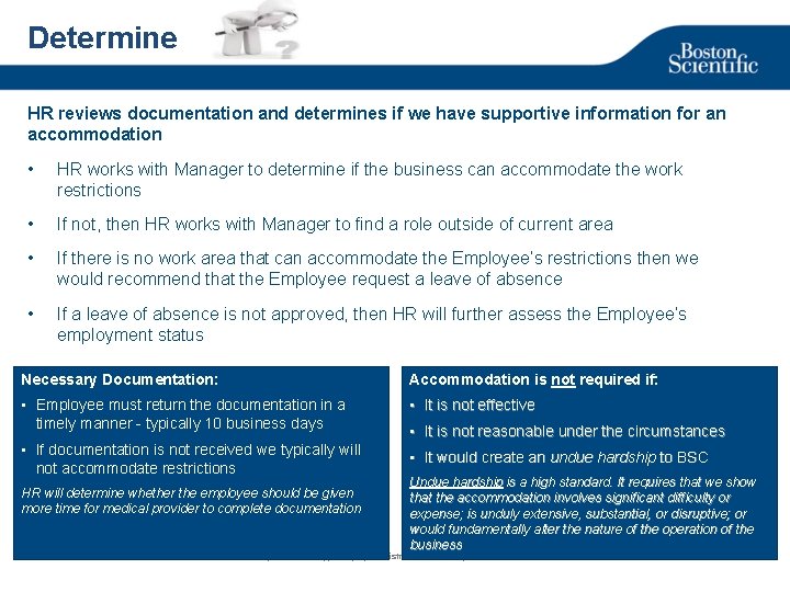 Determine HR reviews documentation and determines if we have supportive information for an accommodation