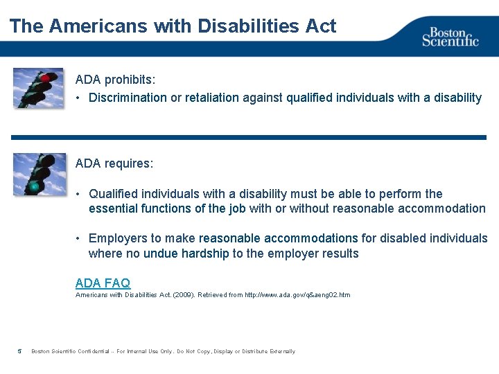 The Americans with Disabilities Act ADA prohibits: • Discrimination or retaliation against qualified individuals