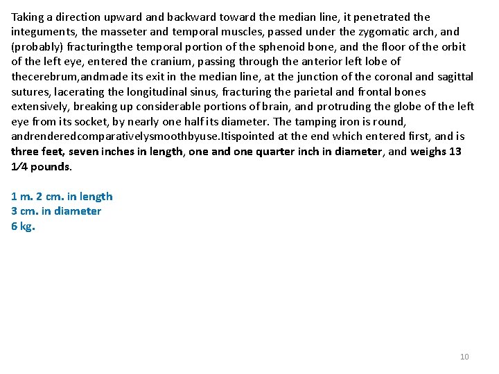 Taking a direction upward and backward toward the median line, it penetrated the integuments,