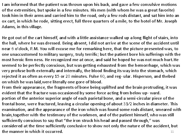 I am informed that the patient was thrown upon his back, and gave a