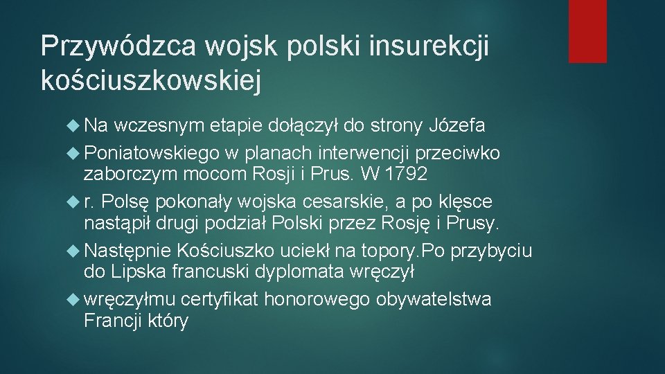 Przywódzca wojsk polski insurekcji kościuszkowskiej Na wczesnym etapie dołączył do strony Józefa Poniatowskiego w
