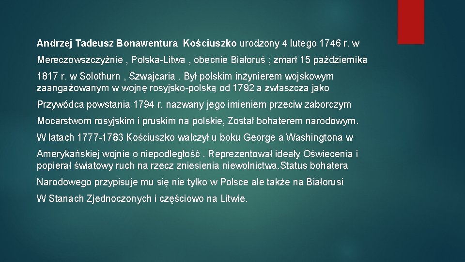 Andrzej Tadeusz Bonawentura Kościuszko urodzony 4 lutego 1746 r. w Mereczowszczyźnie , Polska-Litwa ,